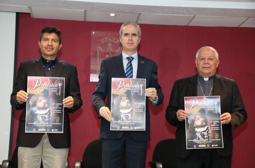 PUEBLA CAPITAL, PUNTO DE ENCUENTRO DEL TURISMO RELIGIOSO CON PROCESIÓN DE VIERNES SANTO