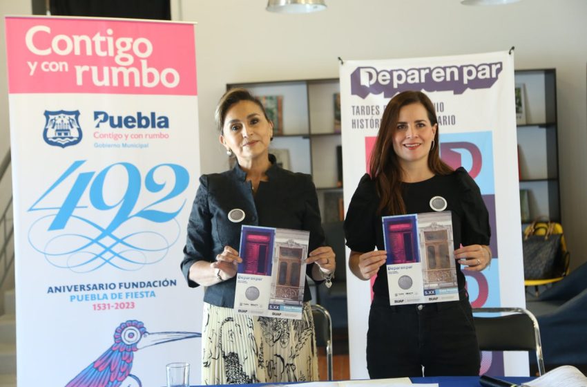 Ayuntamiento de Puebla y BUAP presentan «De Par En Par», programa de apertura de edificios históricos