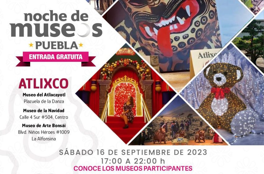 Atlixco participará en la noche de museos del estado de Puebla