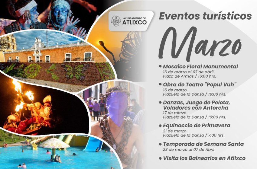 Flores, arte y cultura para recibir la primavera en Atlixco