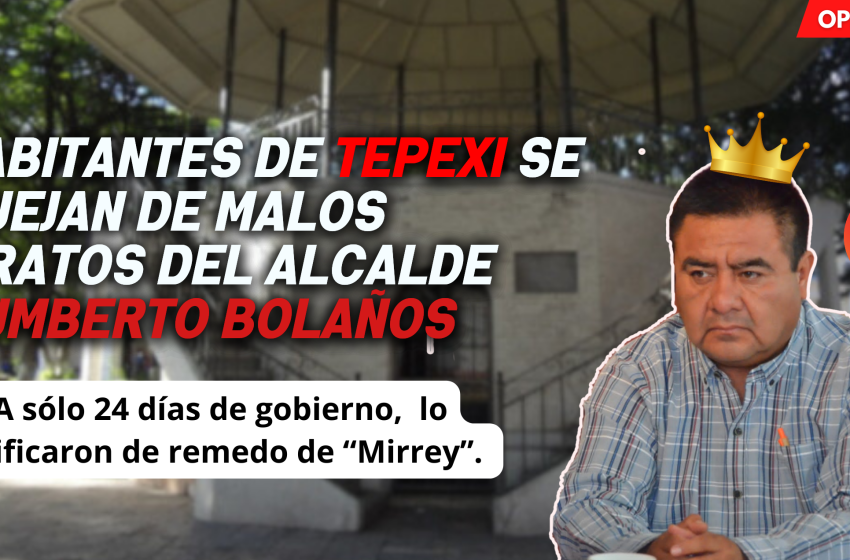 Habitantes de Tepexi se quejan de malos  tratos del alcalde Humberto Bolaños