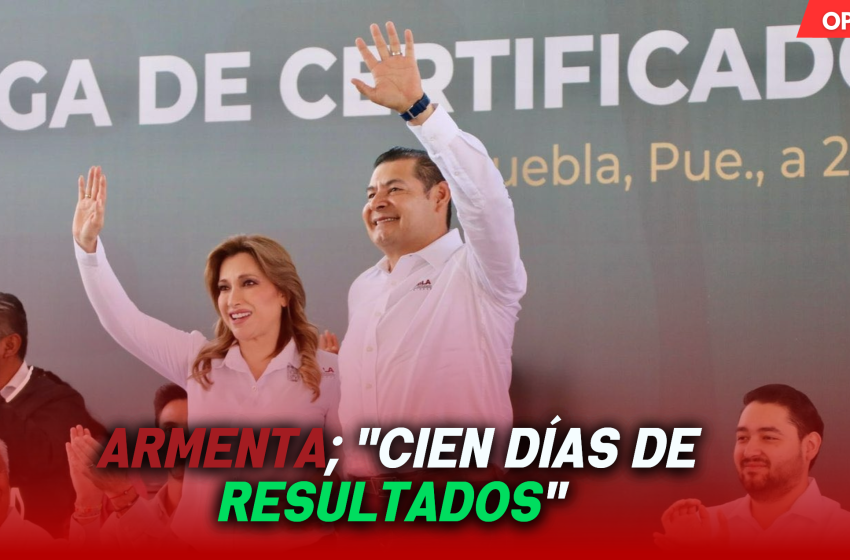 Armenta; «Cien días de resultados»