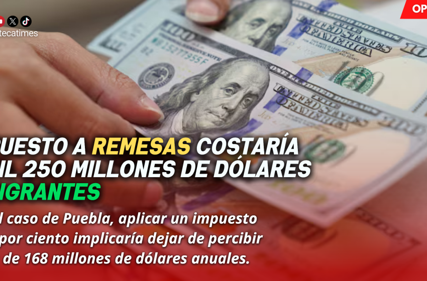 Impuesto a remesas costaría 3 mil 250 millones de dólares a migrantes