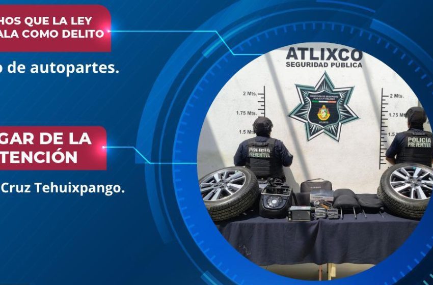 Policía municipal de Atlixco frustra robo de autopartes