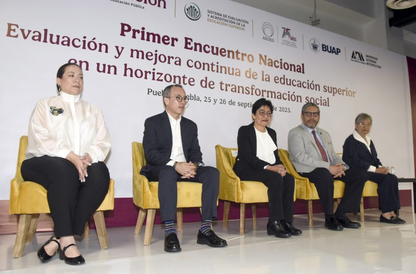 BUAP, sede del Primer Encuentro Nacional “Evaluación y mejora continua de la educación superior en un horizonte de transformación social”