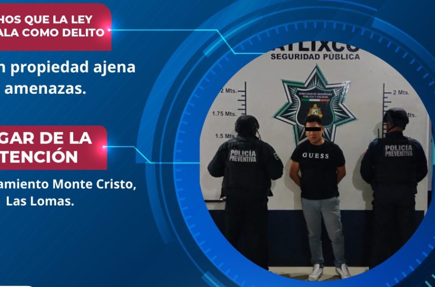 Policía de Atlixco detienen a hombre por daños, amenazas y agresión en monte cristo