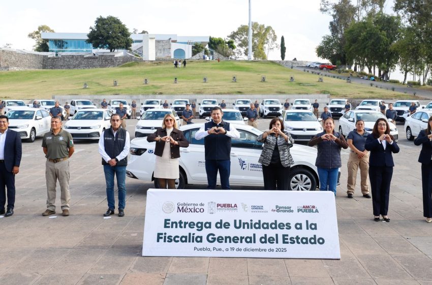 En reconocimiento a su labor, Gobierno de Puebla fortalece con unidades a la Fiscalía