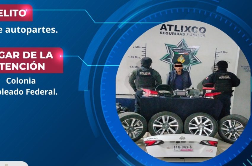 Policía de Atlixco detiene a presunto responsable de robo de autopartes